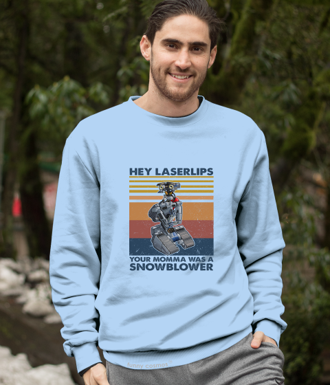Circuit Vintage T Shirt, Johny 5 Tshirt, Hey Laserlips Your Momma Was A Snowblower T Shirt
