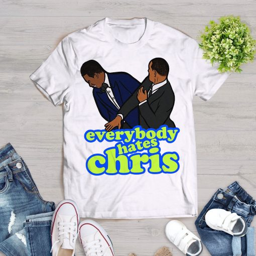 Will Smith Slaps Chris Rock shirt, Will Smith Oscars 2022, Everybody Hates Chris Shirt
